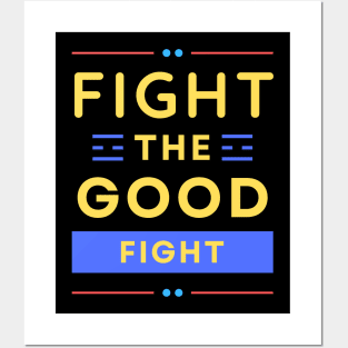 Fight the Good Fight | Christian Typography Posters and Art